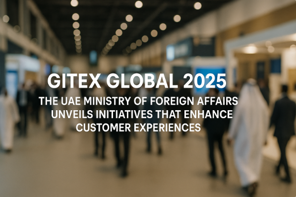 GITEX Global 2025: The UAE Ministry of Foreign Affairs Unveils Initiatives That Enhance Customer Experiences